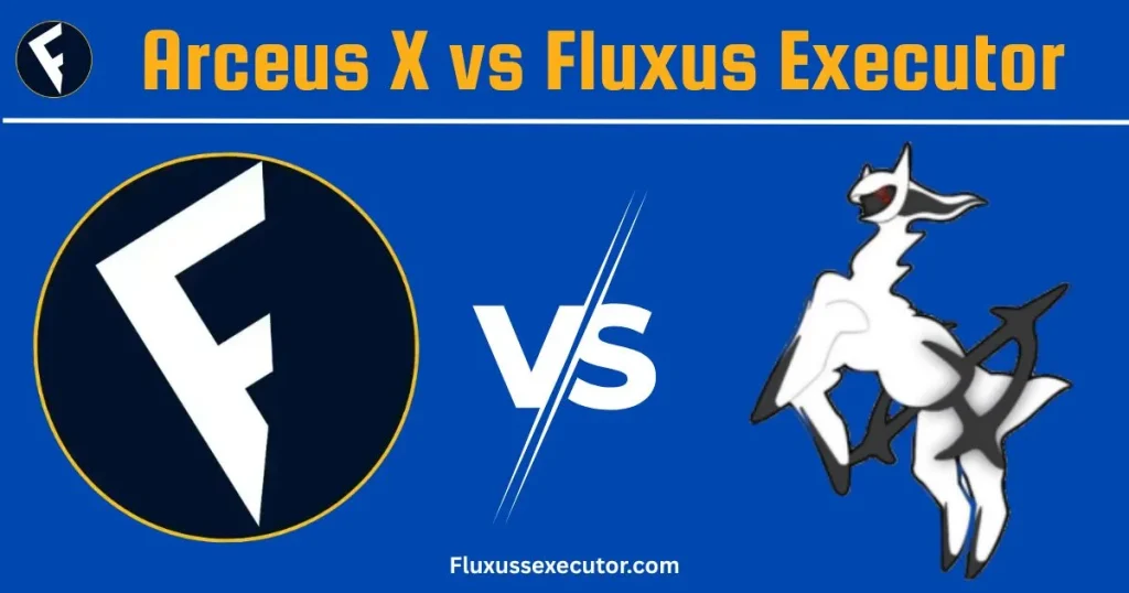 Arceus X vs Fluxus Executor